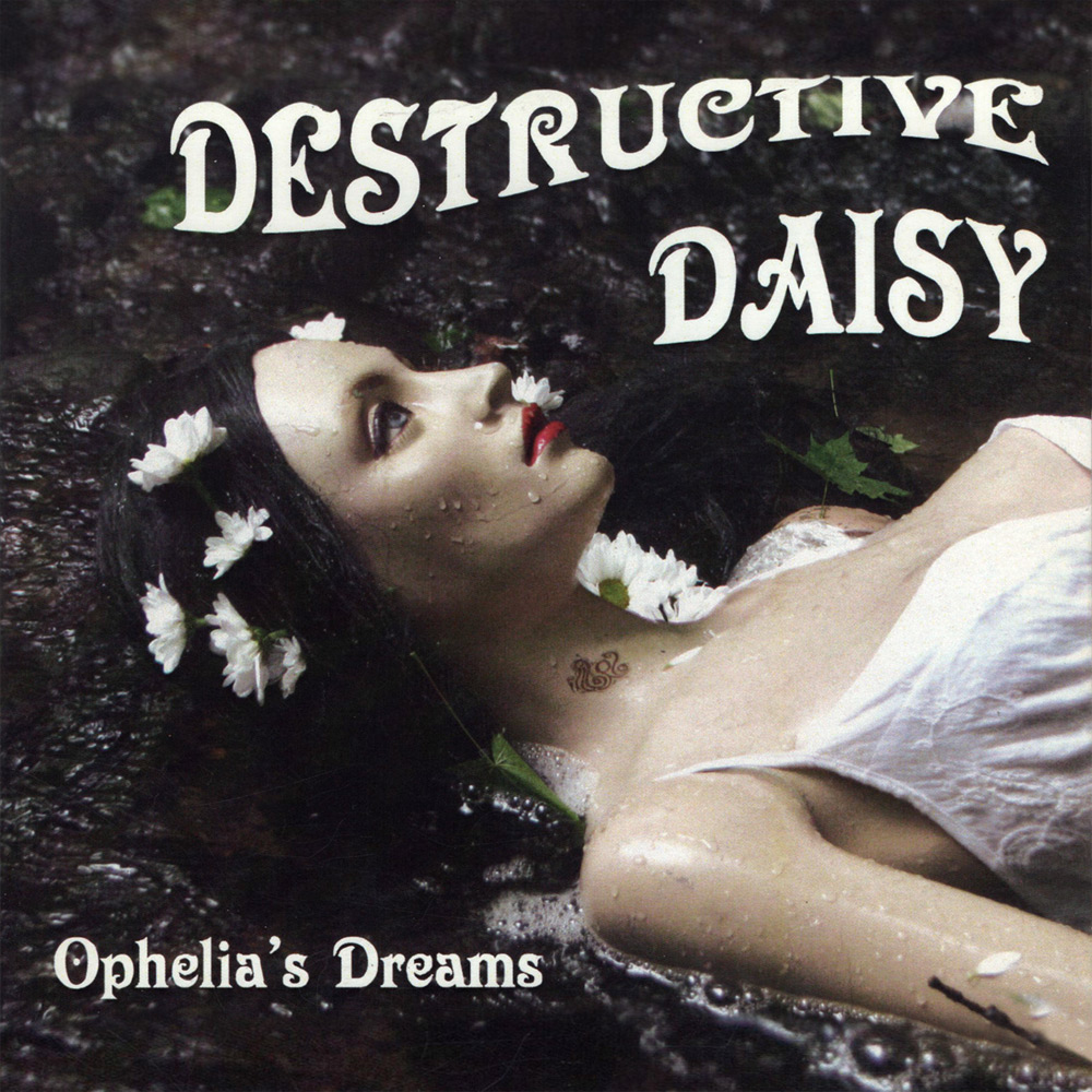 Destructive Daisy Ophelia's Dreams