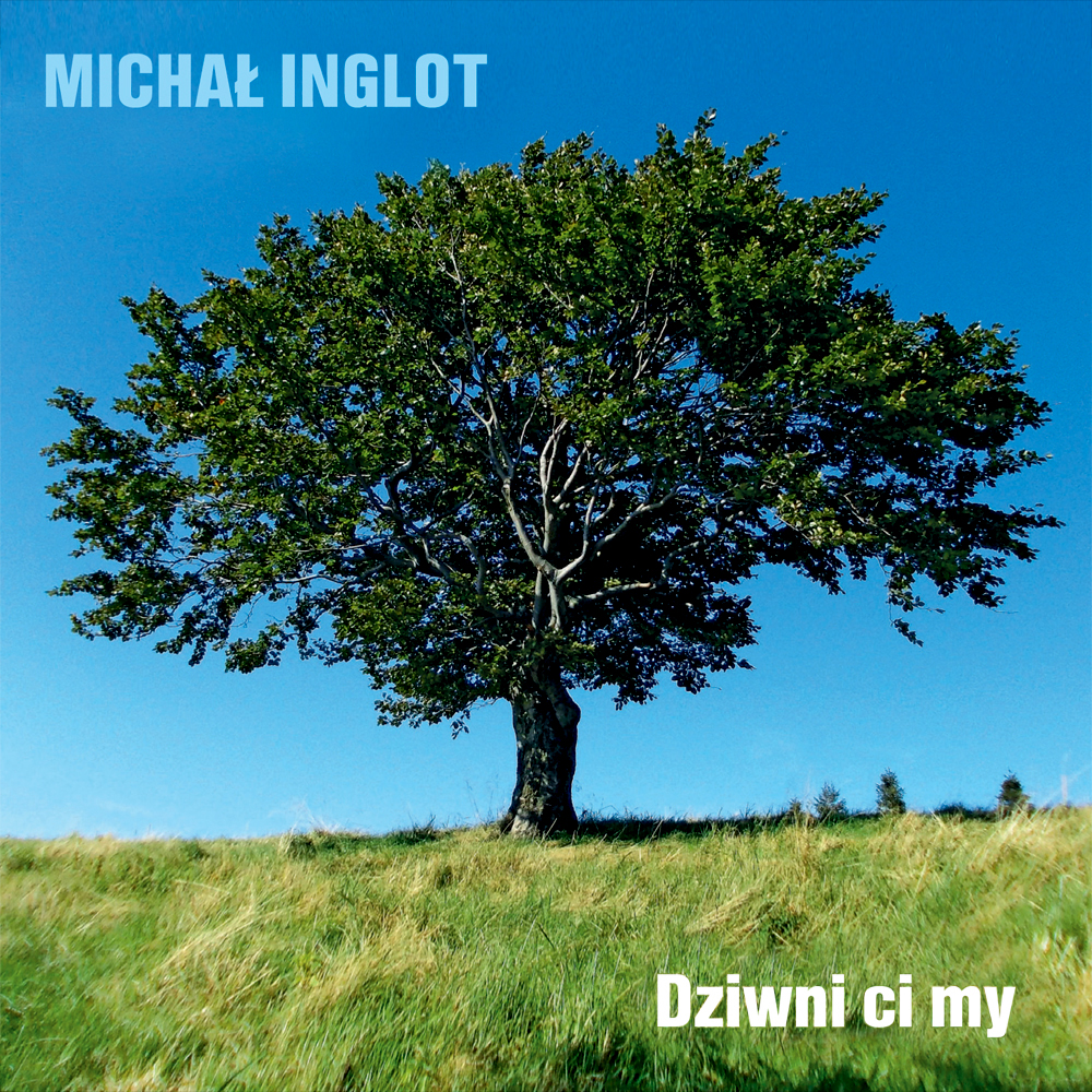 Michal Inglot Dziwni Ci My