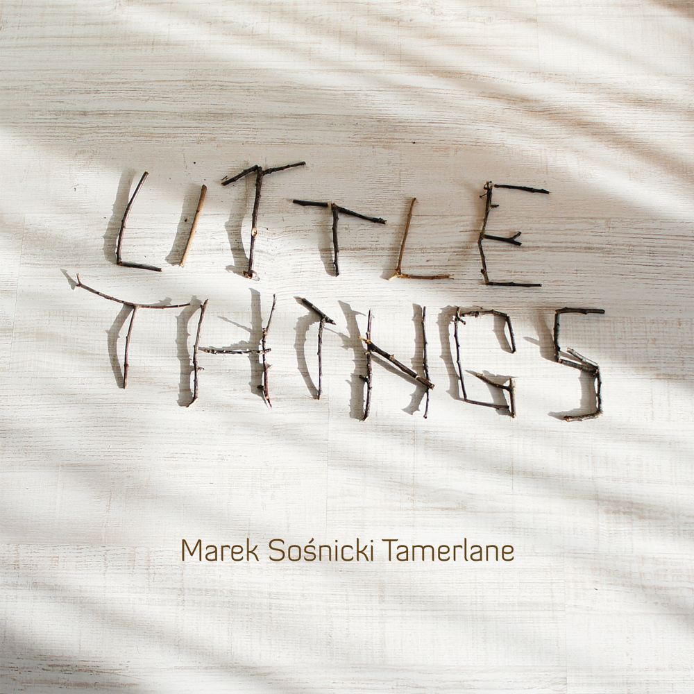 Marek Sośnicki Tamerlane Little Things